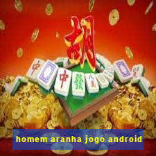 homem aranha jogo android